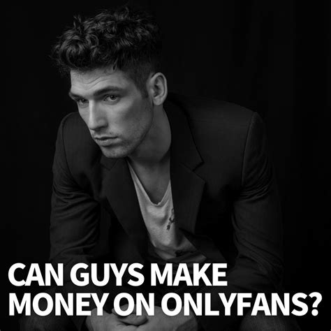 how much do guys make on only fans|How to Make Money on OnlyFans as a Guy [2024]